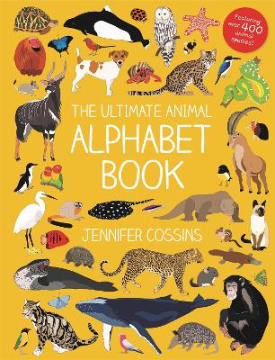 The Ultimate Animal Alphabet Book by Jennifer Cossins