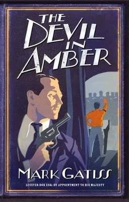 The The Devil in Amber: A Lucifer Box Novel by Mark Gatiss