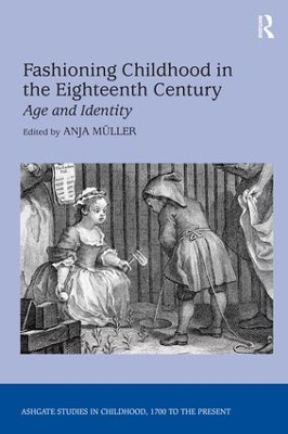 Fashioning Childhood in the Eighteenth Century: Age and Identity book