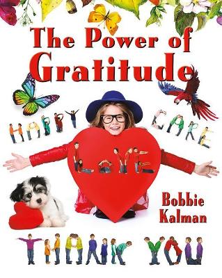 The Power of Gratitude by Bobbie Kalman