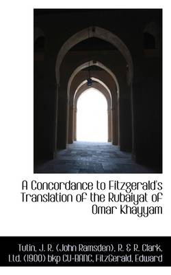 A Concordance to Fitzgerald's Translation of the Rubaiyat of Omar Khayyam book