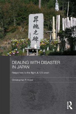 Dealing with Disaster in Japan: Responses to the Flight JL123 Crash by Christopher Hood