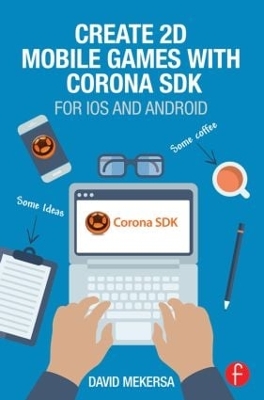 Create 2D Mobile Games with Corona SDK book
