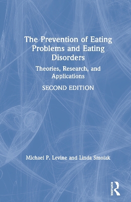 The Prevention of Eating Problems and Eating Disorders: Theories, Research, and Applications book