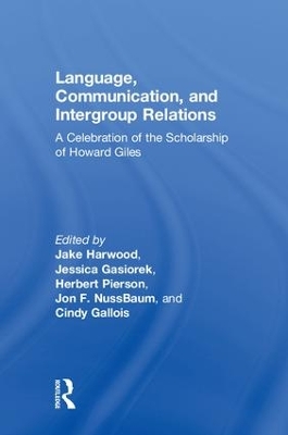 Language, Communication, and Intergroup Relations: A Celebration of the Scholarship of Howard Giles book
