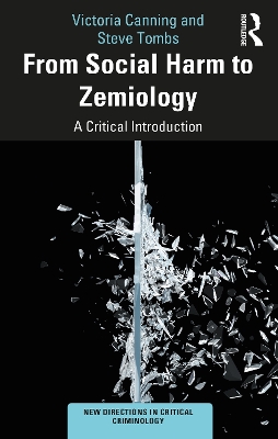 From Social Harm to Zemiology: A Critical Introduction by Victoria Canning