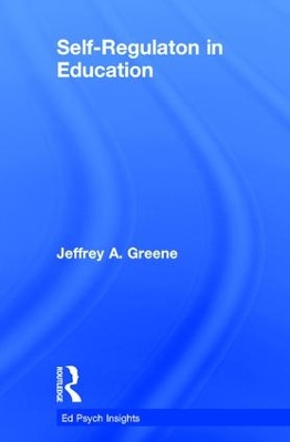 Self-Regulation in Education by Jeffrey A. Greene