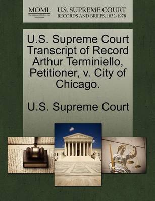 U.S. Supreme Court Transcript of Record Arthur Terminiello, Petitioner, V. City of Chicago. book