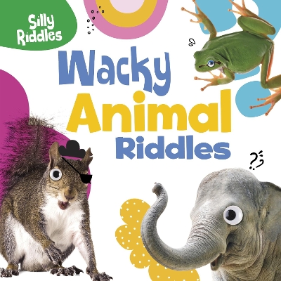 Wacky Animal Riddles by A. J. Sautter