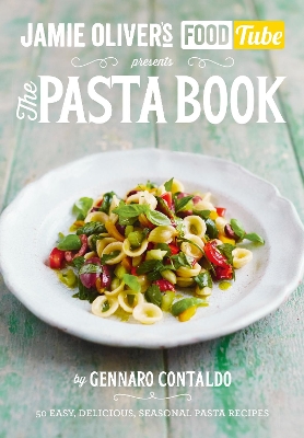 Jamie's Food Tube: The Pasta Book by Gennaro Contaldo