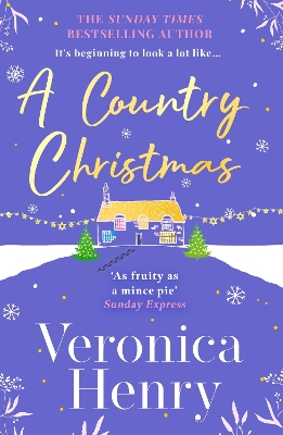 A A Country Christmas: The heartwarming and unputdownable festive romance to escape with this holiday season! (Honeycote Book 1) by Veronica Henry