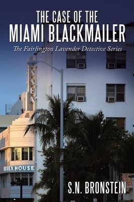 The Case of the Miami Blackmailer: The Fairlington Lavender Detective Series book