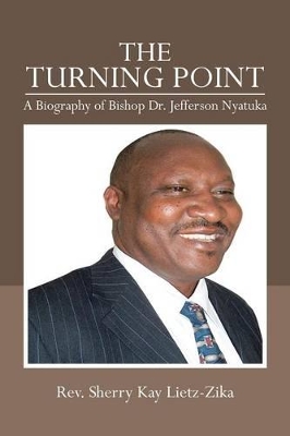 The Turning Point: A Biography of Bishop Dr. Jefferson Nyatuka book