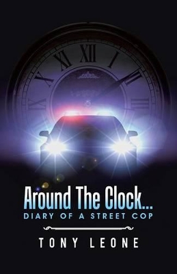 Around The Clock...Diary of a Street Cop book