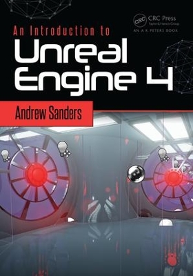 An Introduction to Unreal Engine 4 by Andrew Sanders