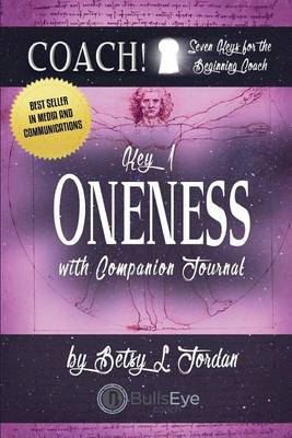 Oneness.: Seven Keys for the Beginning Coach. book