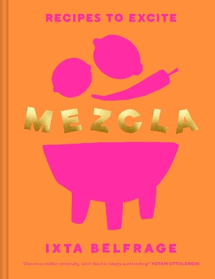 MEZCLA: Recipes to Excite book