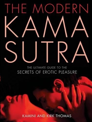 The Modern Kama Sutra by Kamini Thomas