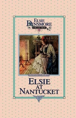 Elsie at Nantucket, Book 10 by Martha Finley