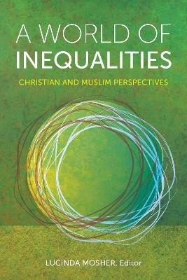 A World of Inequalities: Christian and Muslim Perspectives book