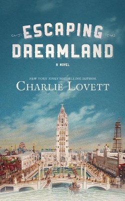 Escaping Dreamland by Charlie Lovett