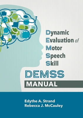 Dynamic Evaluation of Motor Speech Skill (DEMSS) Manual book