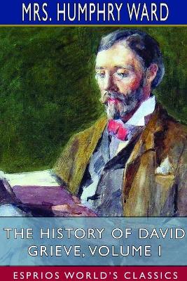 The History of David Grieve, Volume I (Esprios Classics) book
