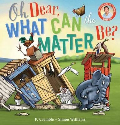 Oh Dear, What Can the Matter be? + CD by P. Crumble