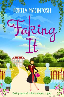 Faking It: A laugh-out-loud fish out of water romantic comedy from MILLION-COPY BESTSELLER Portia MacIntosh book