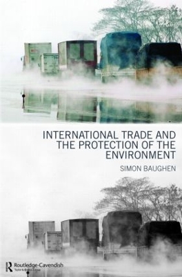 International Trade and the Protection of the Environment book