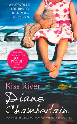 Kiss River by Diane Chamberlain