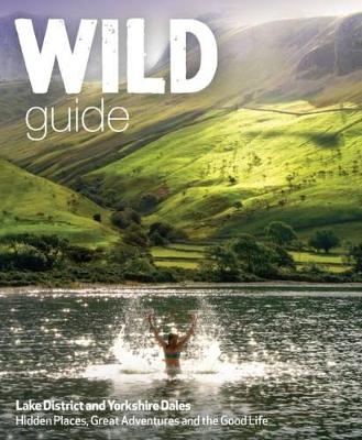 Wild Guide Lake District and Yorkshire Dales book