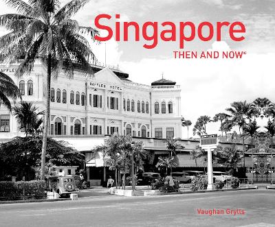 Singapore Then and Now book