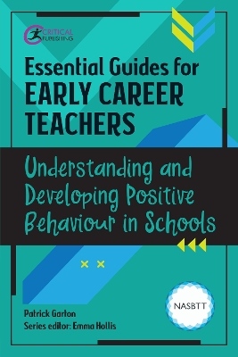 Essential Guides for Early Career Teachers: Understanding and Developing Positive Behaviour in Schools book