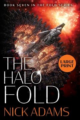 The Halo Fold Large Print Edition by Nick Adams