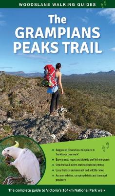 The Grampians Peaks Trail: The Complete Guide to Victoria's 164km National Park Walk book