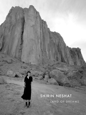 Shirin Neshat: Land of Dreams book