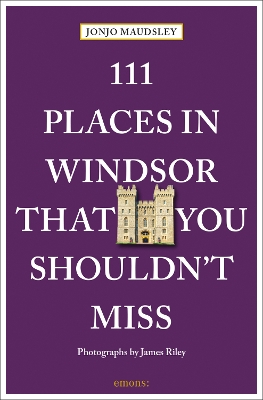 111 Places in Windsor That You Shouldn't Miss book