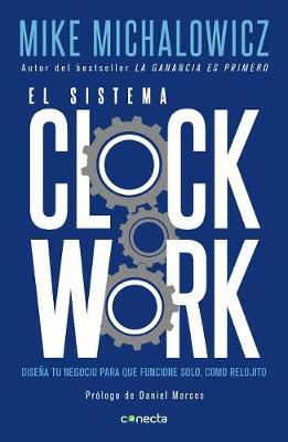 El sistema Clockwork / Clockwork : Design Your Business to Run Itself book