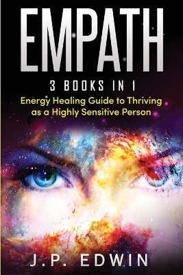 Empath: 3 Books in 1 - Energy Healing Guide to Thriving as a Highly Sensitive Person book