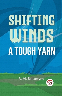Shifting Winds a Tough Yarn book