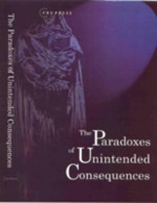 Paradoxes of Unintended Consequences book