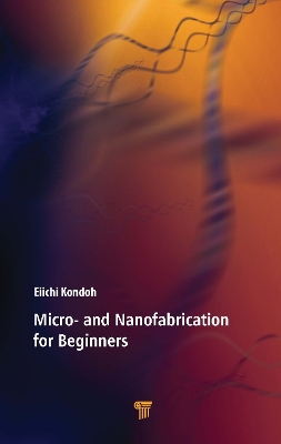 Micro- and Nanofabrication for Beginners book