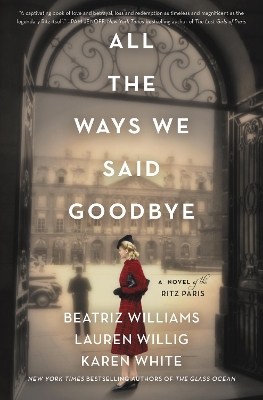 All the Ways We Said Goodbye: A Novel of the Ritz Paris book