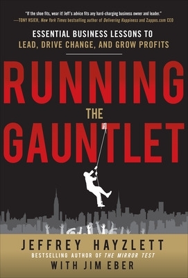 Running the Gauntlet: Essential Business Lessons to Lead, Drive Change, and Grow Profits book