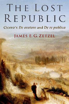 The Lost Republic: Cicero's De oratore and De re publica book