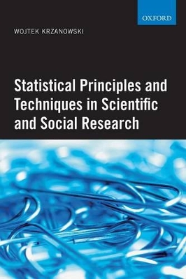 Statistical Principles and Techniques in Scientific and Social Research by Wojtek J. Krzanowski