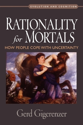 Rationality for Mortals by Gerd Gigerenzer