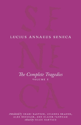 The Complete Tragedies, Volume 1: Medea, The Phoenician Women, Phaedra, The Trojan Women, Octavia by Seneca