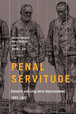 Penal Servitude: Convicts and Long-Term Imprisonment, 1853–1948 book
